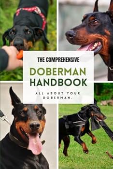 The Comprehensive Doberman Handbook: All about your Doberman