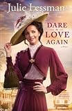  [Dare to Love Again: A Novel] (By: Julie Lessman) [published: February, 2014]
