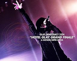 GLAY DEMOCRACY 25TH“HOTEL GLAY GRAND FINALE"in SAITAMA SUPER ARENA Blu-ray(特典なし)