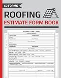 Roofing Estimate Form Book: Roofing Installation & Repair Estimating Sheets | Roofing Contractor Proposal Forms | 50 Forms