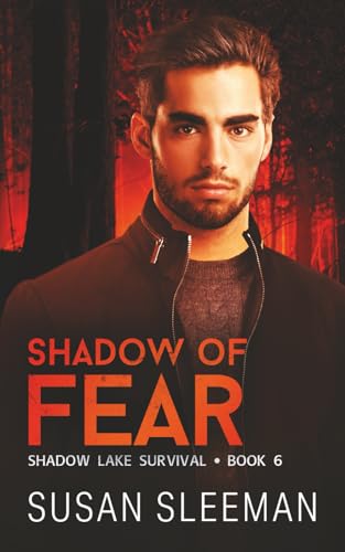 Shadow Of Fear: (Shadow Lake Survival - Book 6)