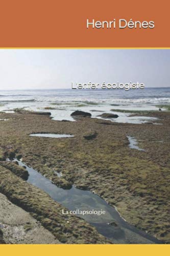 L'enfer écologiste: La collapsologie