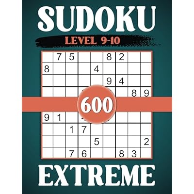 Sudoku Extreme Level 9-10: 600 Puzzles for Experts with Solutions