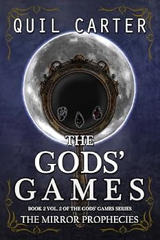 The Mirror Prophecies Volume 2 (The Gods' Games Series)