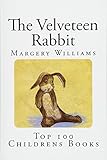 The Velveteen Rabbit: Or How Toys Become Real