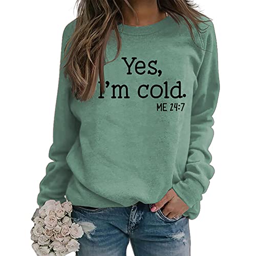 Dahuoji Yes I'm Cold Me 24:7 Sweatshirt For Women Funny Letter Print Sweater Long Sleeve Crewneck Pullover Tops Hip Hop Shirt (Green,M) #TOP1