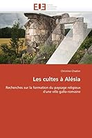 Les cultes à Alésia: Recherches sur la formation du paysage religieux d'une ville gallo-romaine (Omn.Univ.Europ.) 6131510393 Book Cover