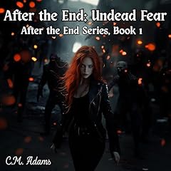 After the End: Undead Fear Audiolibro Por C. M. Adams arte de portada