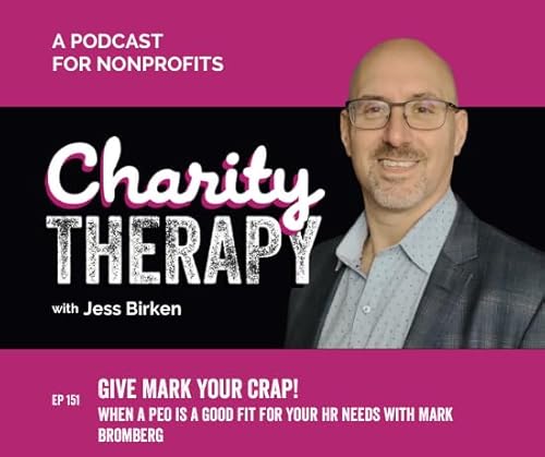 151: Give Mark Your Crap! | When a PEO is a Good Fit for Your HR Needs with Mark Bromberg
