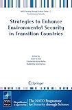 Strategies to Enhance Environmental Security in Transition Countries (Nato Security through Science Series C:)