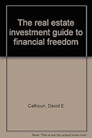 The real estate investment guide to financial freedom 1880496011 Book Cover