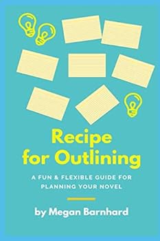Paperback Recipe for Outlining: A Fun & Flexible Guide for Planning Your Novel (Recipe for Writing) Book