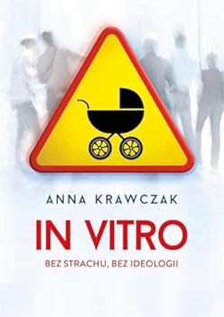 Paperback In vitro Bez strachu bez ideologii [Polish] Book