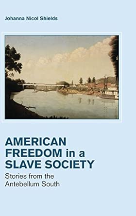 Freedom in a Slave Society: Stories from the Antebellum South book cover
