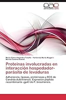 Proteinas Involucradas En Interaccion Hospedador-Parasito de Levaduras 3844348840 Book Cover