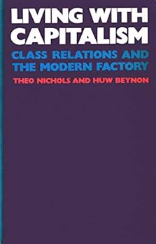 Paperback Living with Capitalism: Class Relations and the Modern Factory Book
