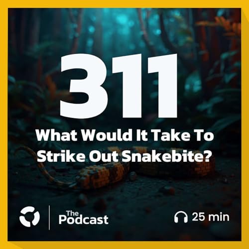 What Would It Take To Strike Out Snakebite?