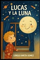 Lucas y la Luna B0FRWZQXVF Book Cover