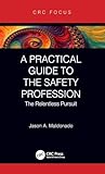 A Practical Guide to the Safety Profession (CRC Focus)