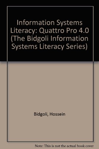 Information Systems Literacy: Quattro Pro 4.0 (... 0023095067 Book Cover