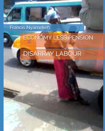 ECONOMY LESS PENSION: DISARRAY LABOUR