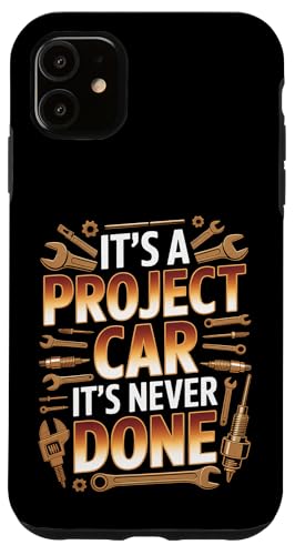 It's A Project Car It's Never Done �J�X�^���r���h�K���[�W - �X�}�z�P�[�X iPhone 11 �p