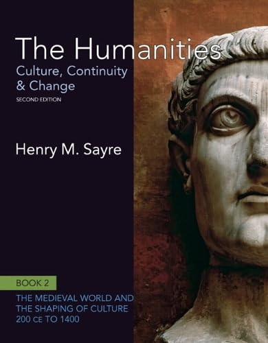 The Humanities + New Myartslab With Etext: Culture, Continuity and Change, Book 2: 200 Ce to 1400