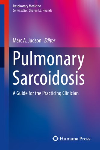 Pulmonary Sarcoidosis: A Guide for the Practicing Clinician (Respiratory Medicine Book 17)