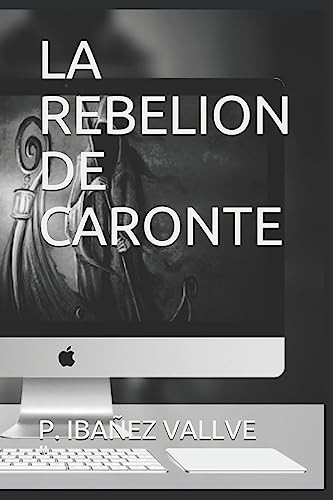 LA REBELION DE CARONTE (Spanish Edition)