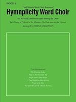 Hymnplicity Ward Choir Book 6 B00CJIYPR0 Book Cover