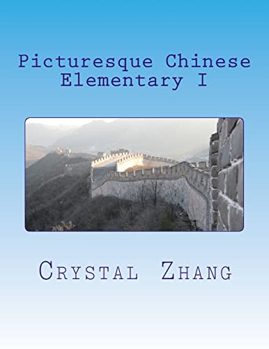 Picturesque Chinese: Elementary I (Volume 1)