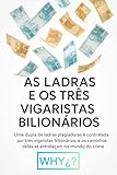 AS LADRAS E OS TRÊS VIGARISTAS BILIONÁRIOS