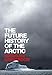 The Future History of the Arctic