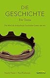  Die Geschichte - Für Teens: Die Bibel als fortlaufende Geschichte Gottes mit uns