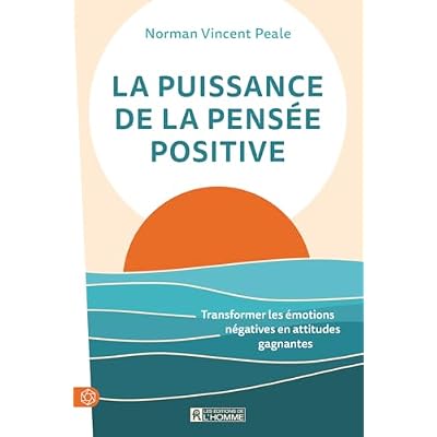 La puissance de la pens&eacute;e positive
