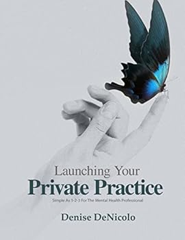Paperback Launching Your Private Practice: Simple As 1-2-3 For The Mental Health Professional Book