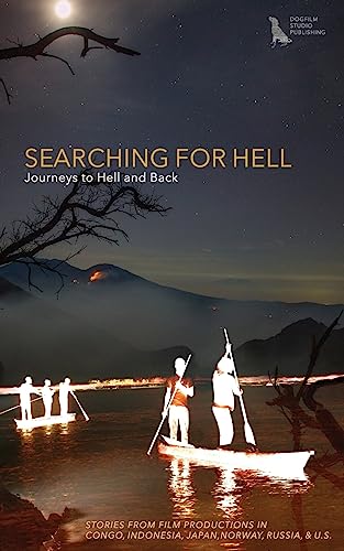 Searching for Hell: Journeys to Hell and Back