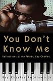  You Don\'t Know Me: Reflections of My Father, Ray Charles (English Edition)