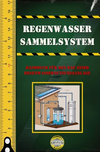 Regenwasser Sammelsystem: Handbuch für den Bau einer...