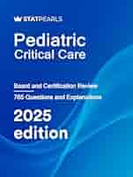 Pediatric Critical Care: Board and Certification Review