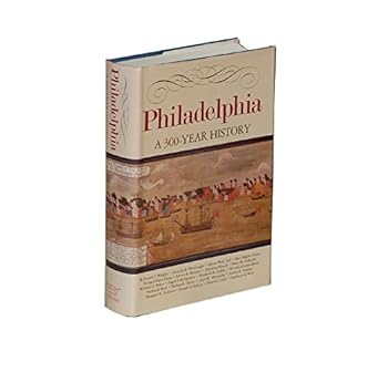 Hardcover Philadelphia: A 300-Year History Book
