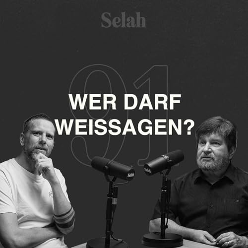 #91 Wer darf Weissagen?
