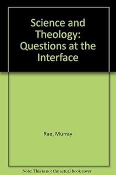 Science and Theology: Questions at the Interface