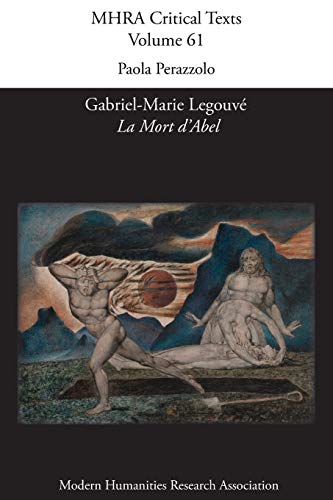 Gabriel-Marie Legouvé, 'La Mort d'Abel' (Mhra Critical Texts) (French Edition)