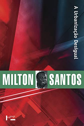 A Urbanização Desigual: a Especificidade do Fenômeno Urbano em Pa...