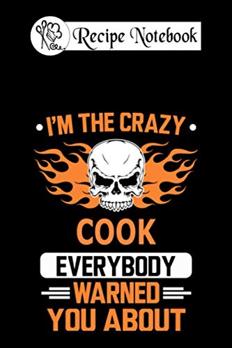  Recipe notebook: the crazy cook funny cooking recipe 6x9 100 pages bleed