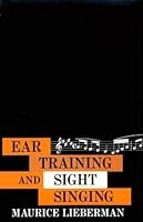 Ear Training and Sight Singing by Lieberman, Maurice [1959] B00DT65H9G Book Cover