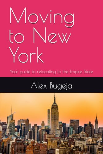 Moving to New York: Your guide to relocating to the Empire State (USA Moving Guides)
