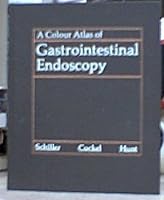 A Colour Atlas of Gastrointestinal Endoscopy 0412255901 Book Cover