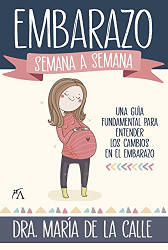El embarazo semana a semana (Salud y bienestar)